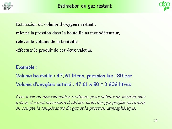 Estimation du gaz restant Estimation du volume d’oxygène restant : relever la pression dans