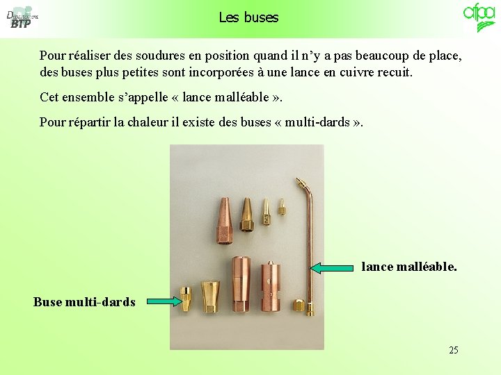 Les buses Pour réaliser des soudures en position quand il n’y a pas beaucoup