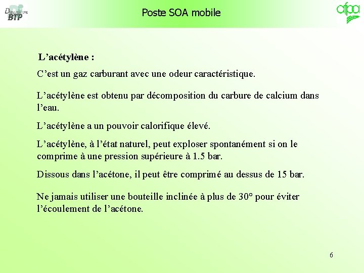 Poste SOA mobile L’acétylène : C’est un gaz carburant avec une odeur caractéristique. L’acétylène