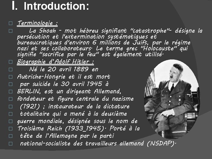 I. Introduction: � � � � Terminologie : La Shoah - mot hébreu signifiant