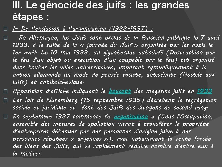 III. Le génocide des juifs : les grandes étapes : � � � 1