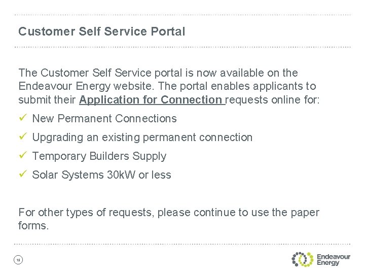 Customer Self Service Portal The Customer Self Service portal is now available on the