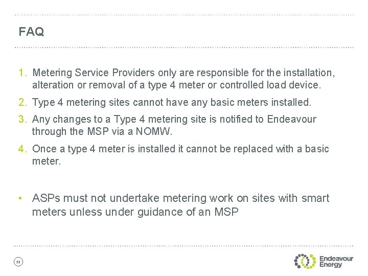 FAQ 1. Metering Service Providers only are responsible for the installation, alteration or removal