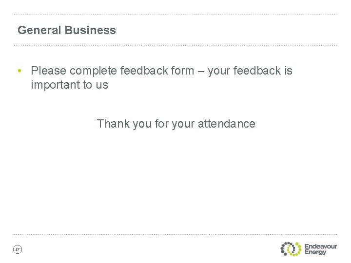 General Business • Please complete feedback form – your feedback is important to us