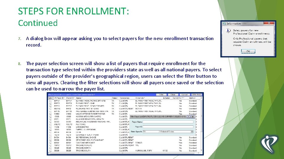 STEPS FOR ENROLLMENT: Continued 7. A dialog box will appear asking you to select
