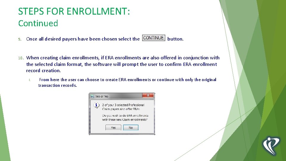 STEPS FOR ENROLLMENT: Continued 9. Once all desired payers have been chosen select the