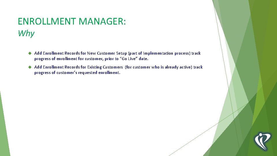 ENROLLMENT MANAGER: Why Add Enrollment Records for New Customer Setup (part of Implementation process)
