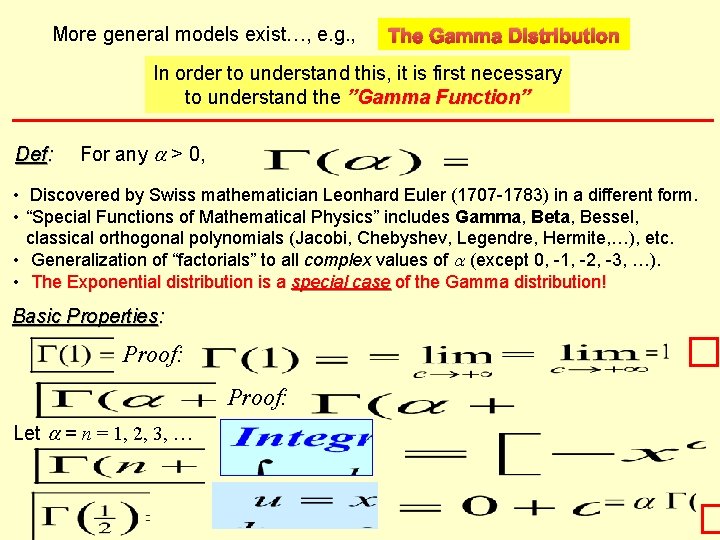 More general models exist…, e. g. , The Gamma Distribution In order to understand