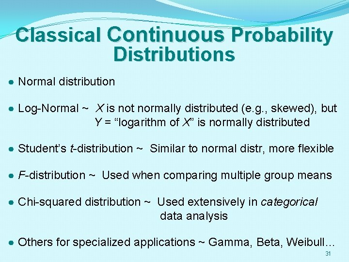 Classical Continuous Probability Distributions ● Normal distribution ● Log-Normal ~ X is not normally