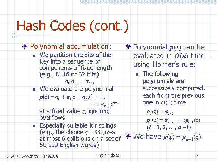 Hash Codes (cont. ) Polynomial accumulation: n n n We partition the bits of