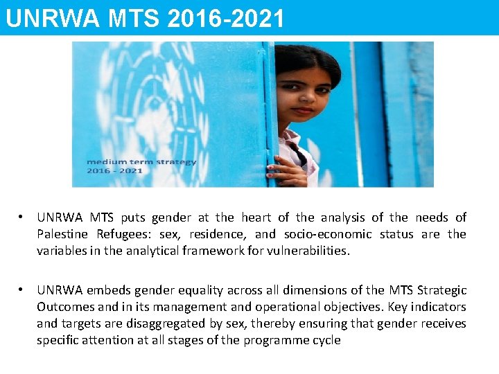 UNRWA MTS 2016 -2021 • UNRWA MTS puts gender at the heart of the