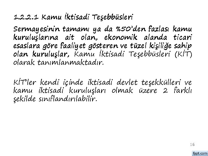 1. 2. 2. 1 Kamu İktisadi Teşebbüsleri Sermayesinin tamamı ya da %50’den fazlası kamu