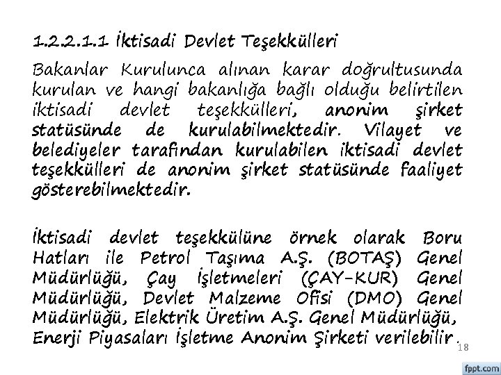 1. 2. 2. 1. 1 İktisadi Devlet Teşekkülleri Bakanlar Kurulunca alınan karar doğrultusunda kurulan