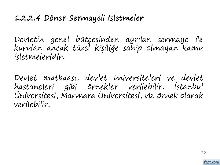 1. 2. 2. 4 Döner Sermayeli İşletmeler Devletin genel bütçesinden ayrılan sermaye ile kurulan