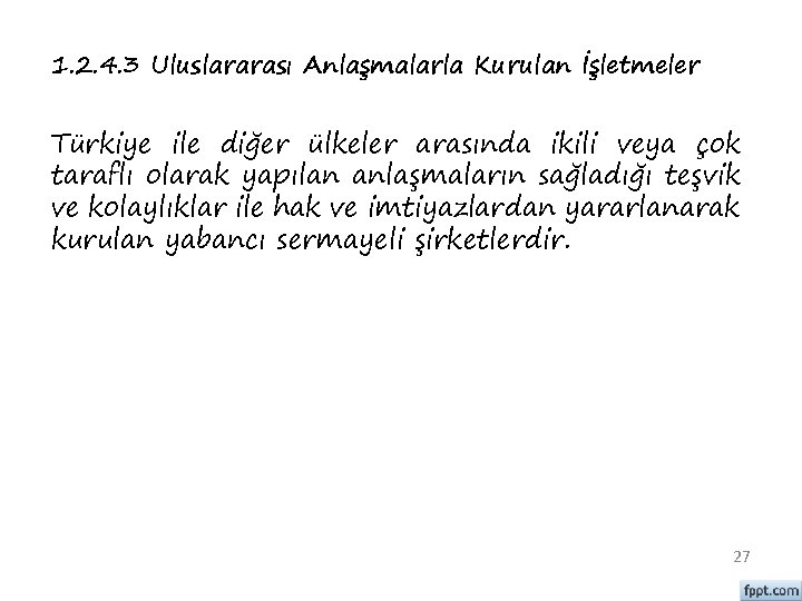 1. 2. 4. 3 Uluslararası Anlaşmalarla Kurulan İşletmeler Türkiye ile diğer ülkeler arasında ikili