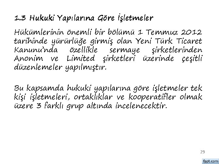 1. 3 Hukuki Yapılarına Göre İşletmeler Hükümlerinin önemli bir bölümü 1 Temmuz 2012 tarihinde