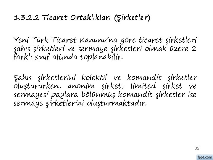 1. 3. 2. 2 Ticaret Ortaklıkları (Şirketler) Yeni Türk Ticaret Kanunu’na göre ticaret şirketleri