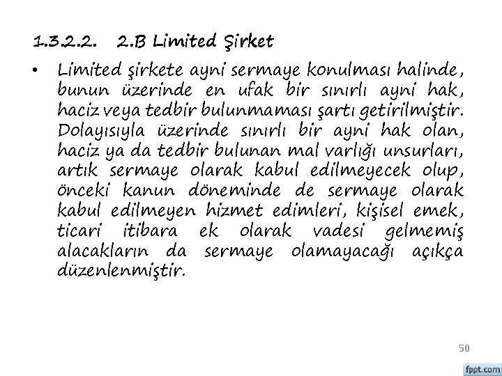 1. 3. 2. 2. • 2. B Limited Şirket Limited şirkete ayni sermaye konulması