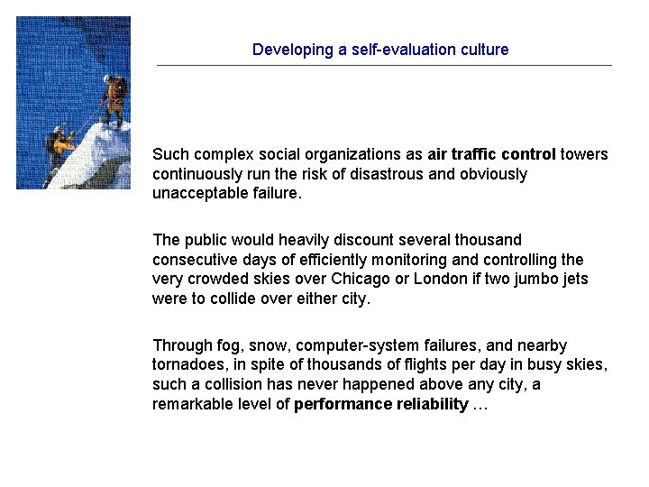 Developing a self-evaluation culture Such complex social organizations as air traffic control towers continuously