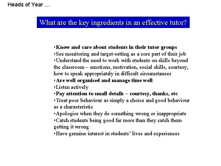 Heads of Year … What are the key ingredients in an effective tutor? •
