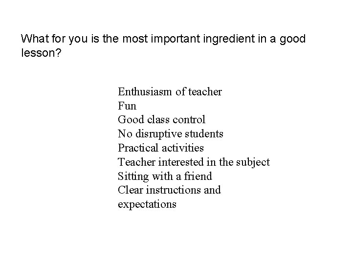 What for you is the most important ingredient in a good lesson? Enthusiasm of