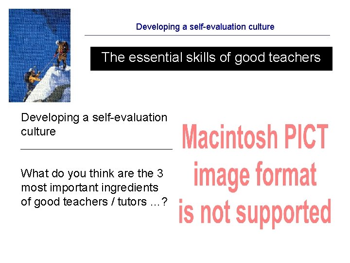 Developing a self-evaluation culture The essential skills of good teachers Developing a self-evaluation culture