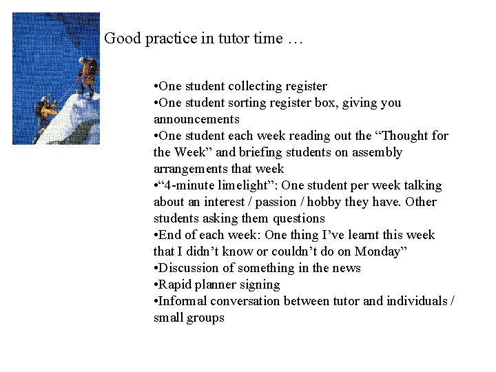 Good practice in tutor time … • One student collecting register • One student