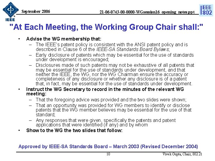 September 2006 21 -06 -0743 -00 -0000 -WGsession 16_opening_notes. ppt "At Each Meeting, the