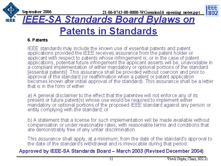 September 2006 21 -06 -0743 -00 -0000 -WGsession 16_opening_notes. ppt IEEE-SA Standards Board Bylaws