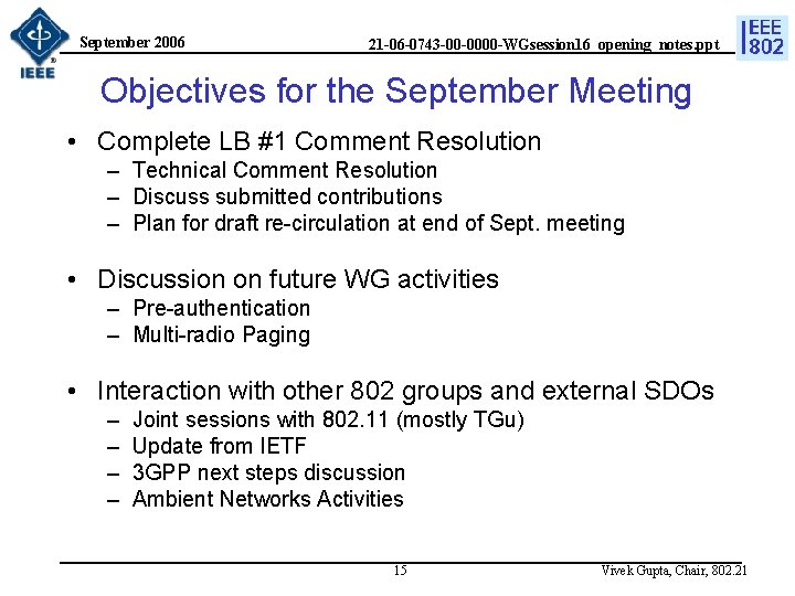 September 2006 21 -06 -0743 -00 -0000 -WGsession 16_opening_notes. ppt Objectives for the September