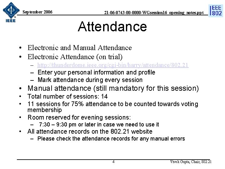 September 2006 21 -06 -0743 -00 -0000 -WGsession 16_opening_notes. ppt Attendance • Electronic and
