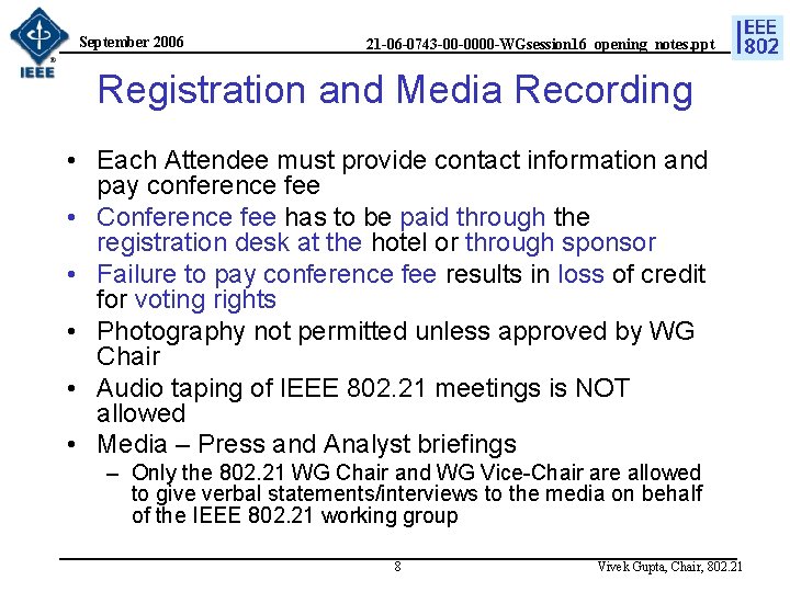 September 2006 21 -06 -0743 -00 -0000 -WGsession 16_opening_notes. ppt Registration and Media Recording