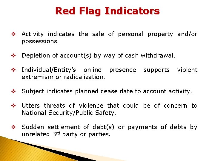 Red Flag Indicators v Activity indicates the sale of personal property and/or possessions. v