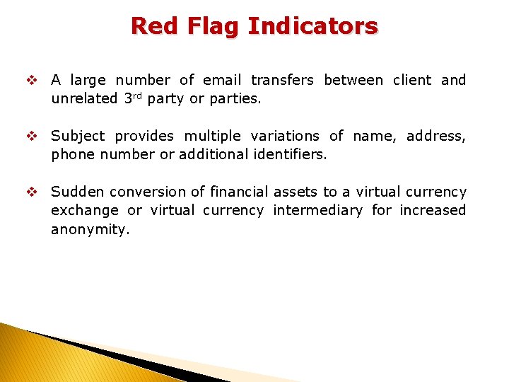 Red Flag Indicators v A large number of email transfers between client and unrelated