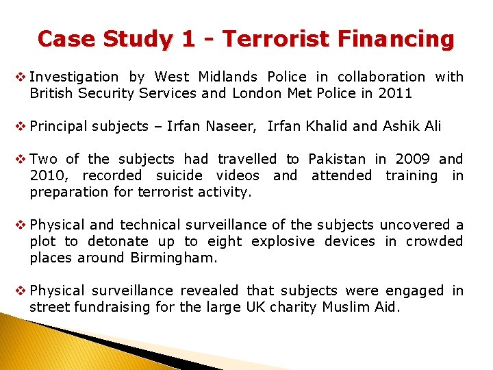 Case Study 1 - Terrorist Financing v Investigation by West Midlands Police in collaboration