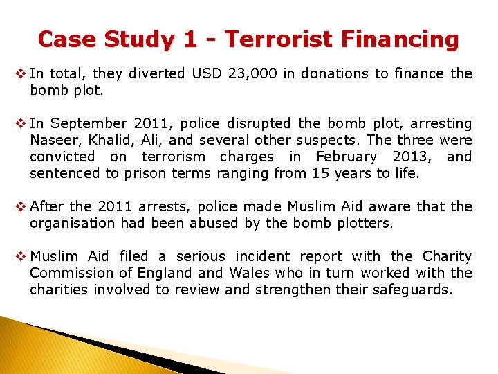 Case Study 1 - Terrorist Financing v In total, they diverted USD 23, 000