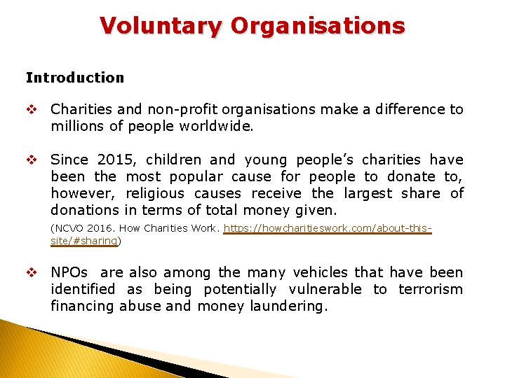 Voluntary Organisations Introduction v Charities and non-profit organisations make a difference to millions of