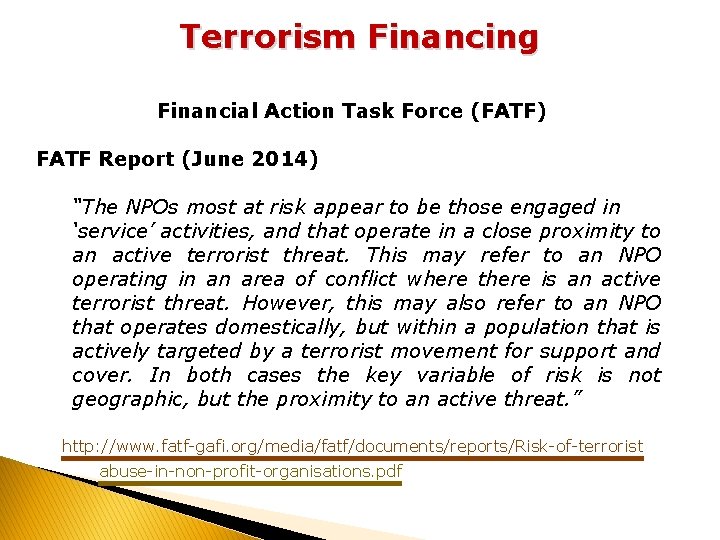 Terrorism Financing Financial Action Task Force (FATF) FATF Report (June 2014) “The NPOs most