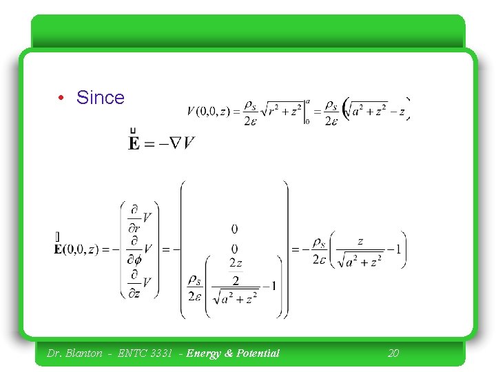  • Since Dr. Blanton - ENTC 3331 - Energy & Potential 20 