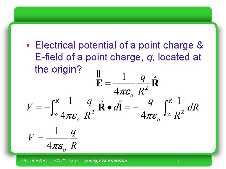  • Electrical potential of a point charge & E-field of a point charge,