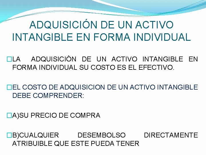 ADQUISICIÓN DE UN ACTIVO INTANGIBLE EN FORMA INDIVIDUAL �LA ADQUISICIÒN DE UN ACTIVO INTANGIBLE