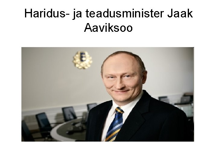 Haridus- ja teadusminister Jaak Aaviksoo 