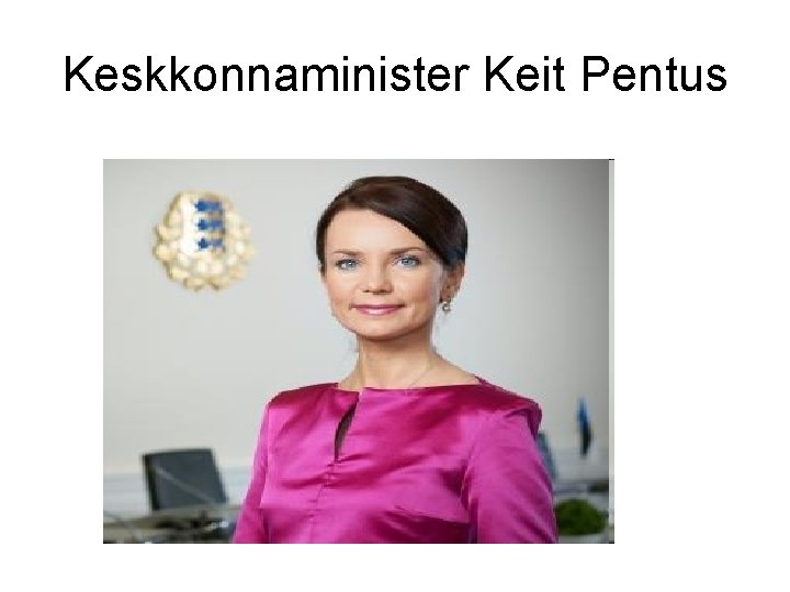 Keskkonnaminister Keit Pentus 