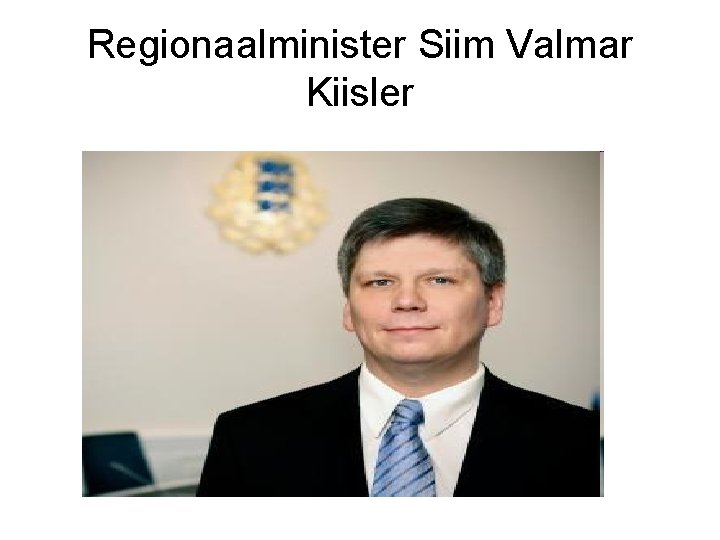 Regionaalminister Siim Valmar Kiisler 