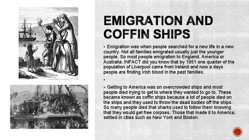 § Emigration was when people searched for a new life in a new country.