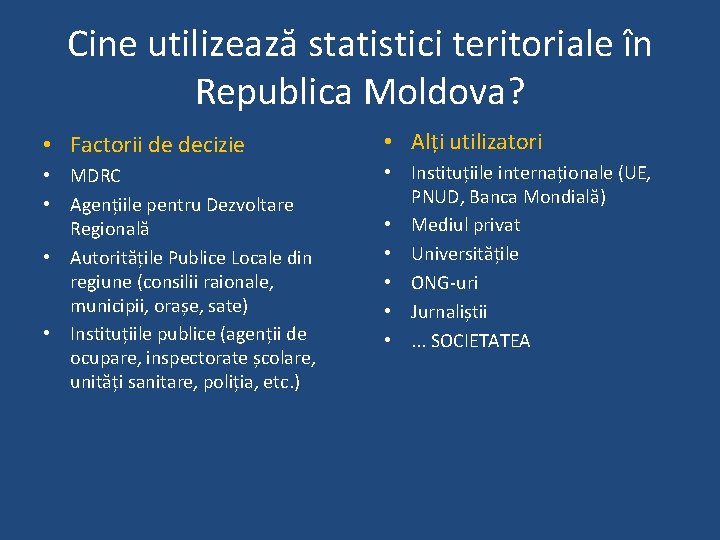 Cine utilizează statistici teritoriale în Republica Moldova? • Factorii de decizie • Alți utilizatori