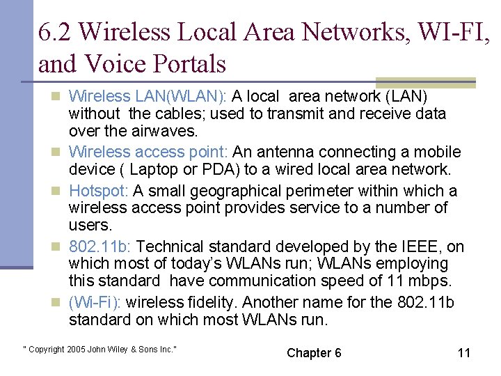 6. 2 Wireless Local Area Networks, WI-FI, and Voice Portals n Wireless LAN(WLAN): A
