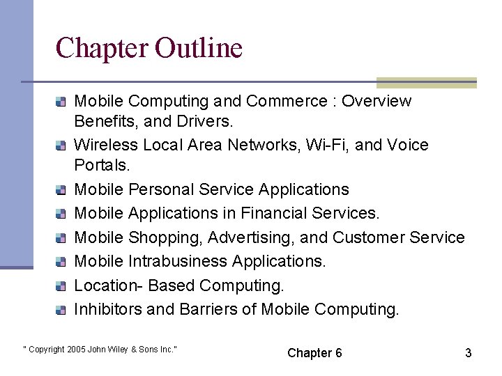 Chapter Outline Mobile Computing and Commerce : Overview Benefits, and Drivers. Wireless Local Area