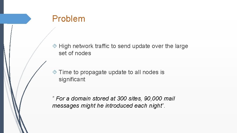 Problem High network traffic to send update over the large set of nodes Time