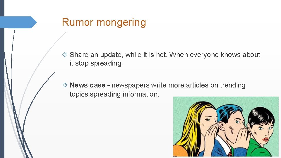 Rumor mongering Share an update, while it is hot. When everyone knows about it